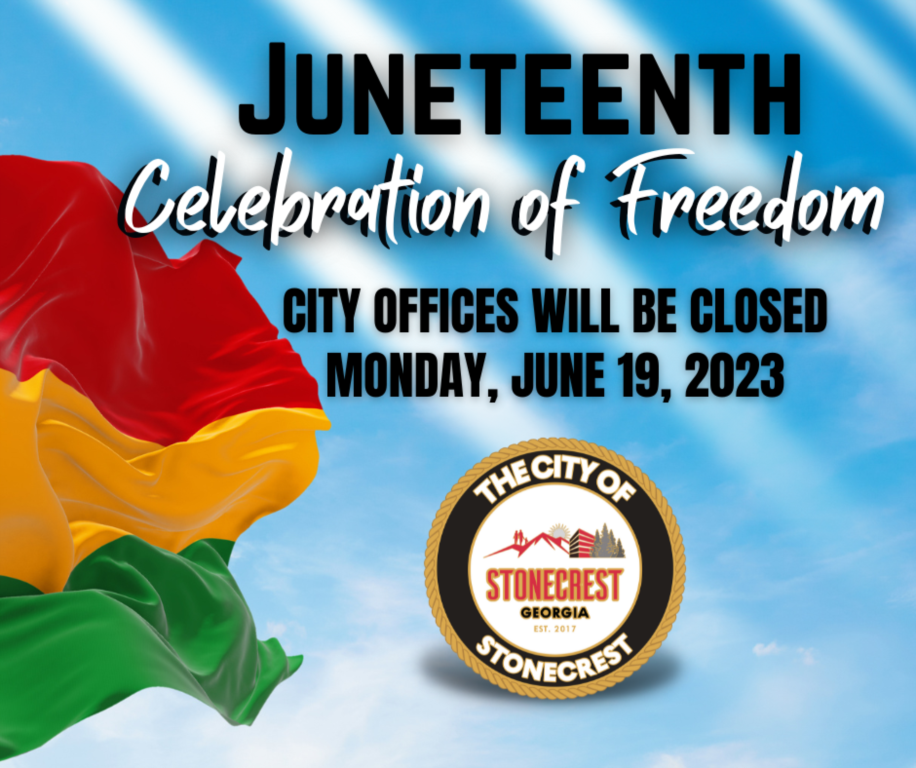 Stonecrest City Hall Pauses to Observe Juneteenth Holiday